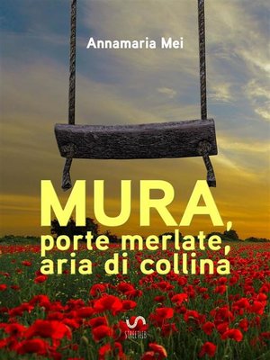 cover image of Mura, porte merlate, aria di collina